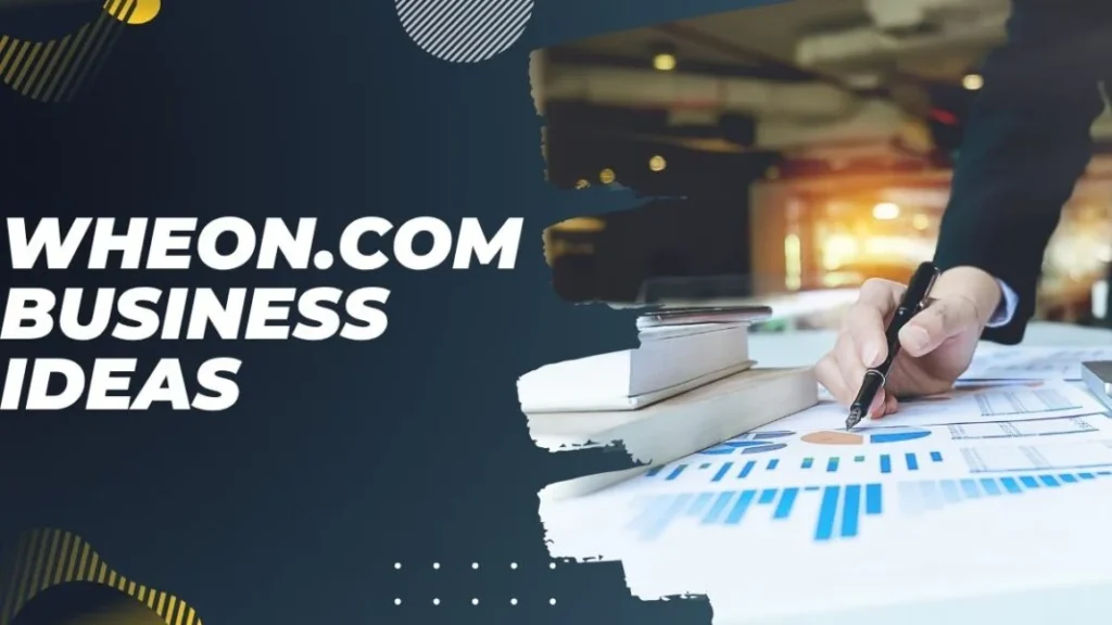 Wheon com Business Ideas